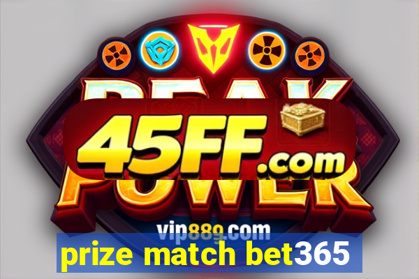 prize match bet365
